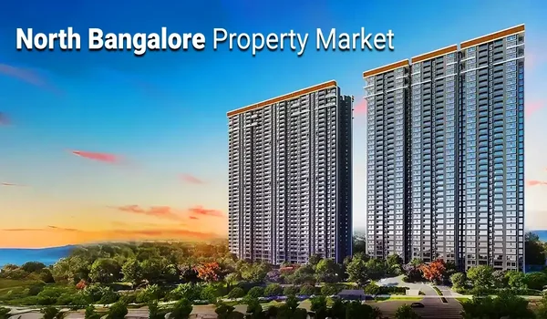 Featured Image of Is North Bangalore Bood For End Use Or Investment In 2026
